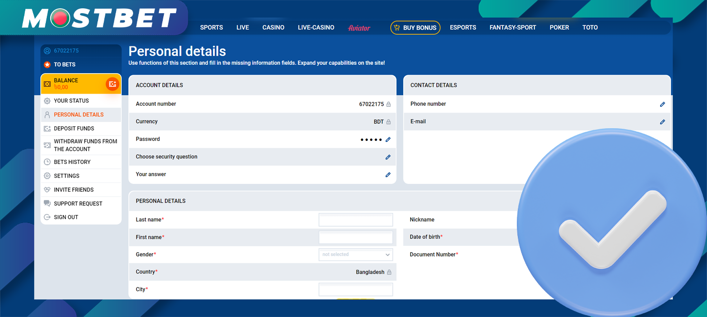 Immediately after account creation, you must verify your Mostbet BD account.